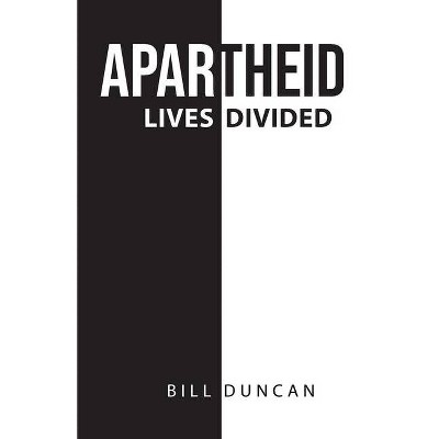 Apartheid - by  Bill Duncan (Paperback)