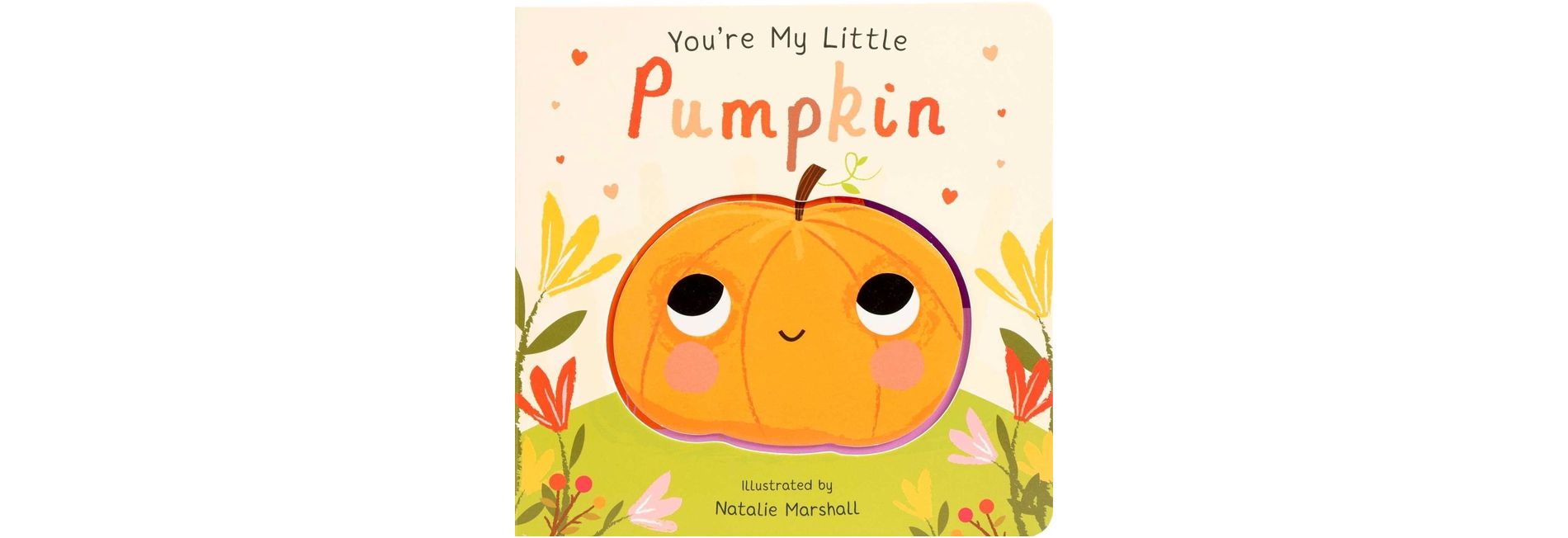 You're My Little Pumpkin - 2nd Edition by  Nicola Edwards (Board Book): Halloween
