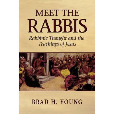 Meet the Rabbis - by  Brad H Young (Paperback)