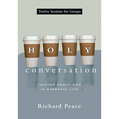 Holy Conversation - by  Richard Peace (Paperback)