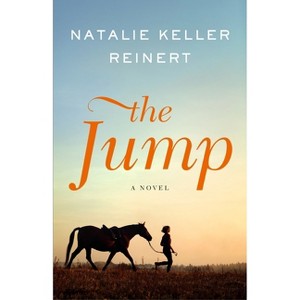 The Jump - by  Natalie Keller Reinert (Hardcover) - 1 of 1