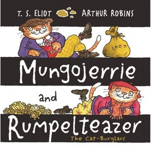 Mungojerrie and Rumpelteazer - (Old Possum Picture Books) by  T S Eliot (Paperback) - 1 of 1