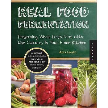 Real Food Fermentation - by  Alex Lewin (Paperback)