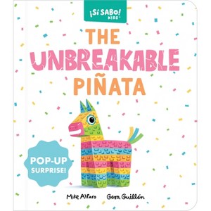 The Unbreakable Piñata - (Si Sabo Bilingual Books for Kids) by  Mike Alfaro & Gerardo Guillén (Board Book) - 1 of 1
