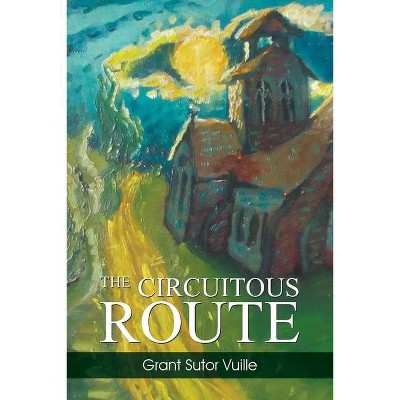 The Circuitous Route - Large Print by  Grant Sutor Vuille (Paperback)