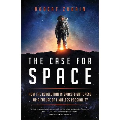 The Case for Space - by  Robert Zubrin (Hardcover)