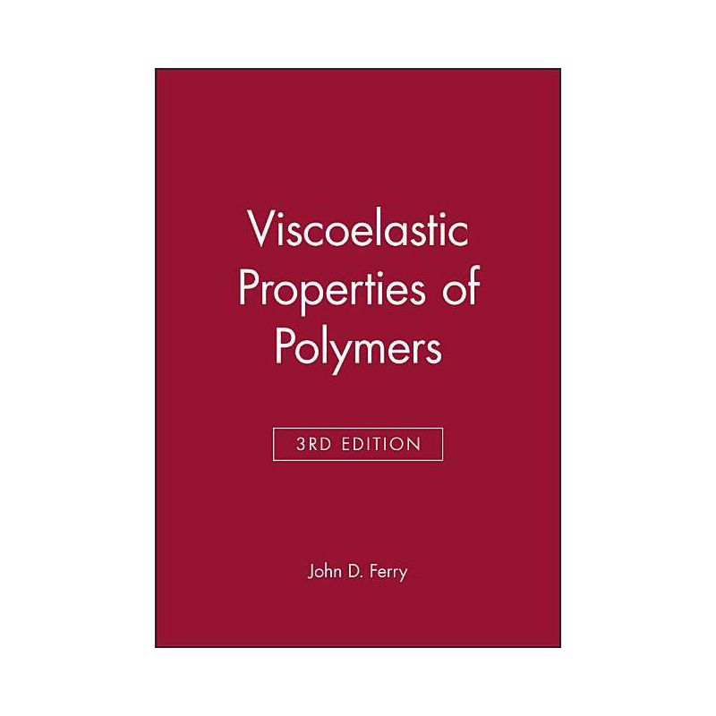 Viscoelastic Properties of Polymers - 3rd Edition by  John D Ferry (Hardcover), 1 of 2