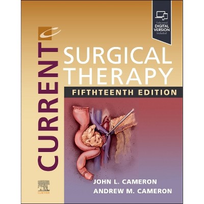 Current Surgical Therapy - 15th Edition by  John L Cameron & Andrew M Cameron (Hardcover)