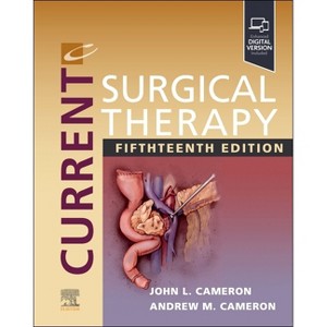 Current Surgical Therapy - 15th Edition by  John L Cameron & Andrew M Cameron (Hardcover) - 1 of 1