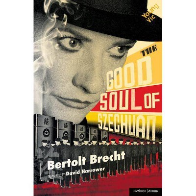 The Good Soul of Szechuan - (Modern Plays) by  Bertolt Brecht (Paperback)