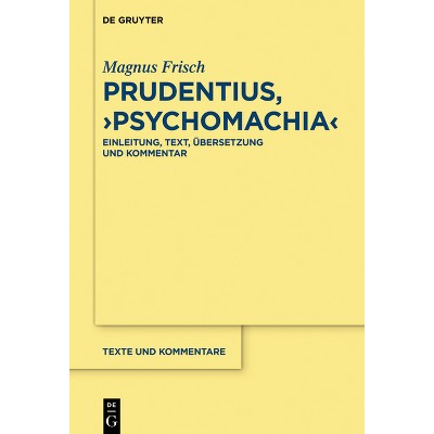 Prudentius, >Psychomachia - (Texte Und Kommentare) by  Magnus Frisch (Paperback)