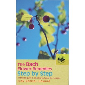 The Bach Flower Remedies Step by Step - by  Judy Ramsell Howard (Paperback) - 1 of 1