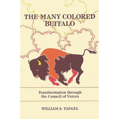 The Many Colored Buffalo - (Communication and Information Sciences) by  William S Taegel (Paperback)
