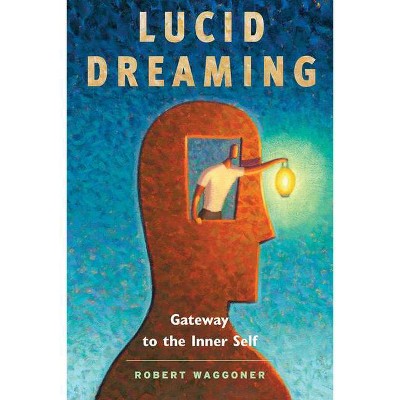 Lucid Dreaming - by  Robert Waggoner (Paperback)