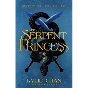 The Serpent Princess - (House of the North) by  Kylie Chan (Paperback) - 1 of 1