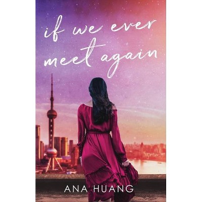 If We Ever Meet Again - by  Ana Huang (Paperback)