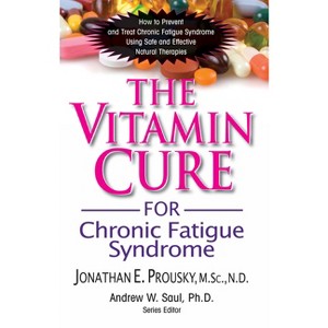 The Vitamin Cure for Chronic Fatigue Syndrome - by  Jonathan Prousky (Paperback) - 1 of 1