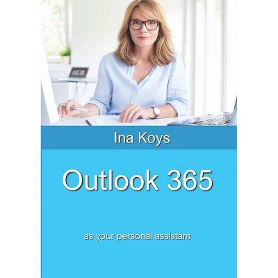 Outlook 365 - (Short & Spicy) by  Ina Koys (Paperback)