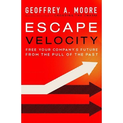 Escape Velocity - by  Geoffrey A Moore (Hardcover)