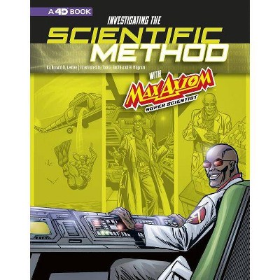 Investigating the Scientific Method with Max Axiom, Super Scientist - (Graphic Science 4D) by  Donald B Lemke (Paperback)