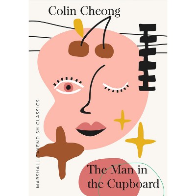 The Man in the Cupboard - (Marshall Cavendish Classics) 2nd Edition by  Colin Cheong (Paperback)
