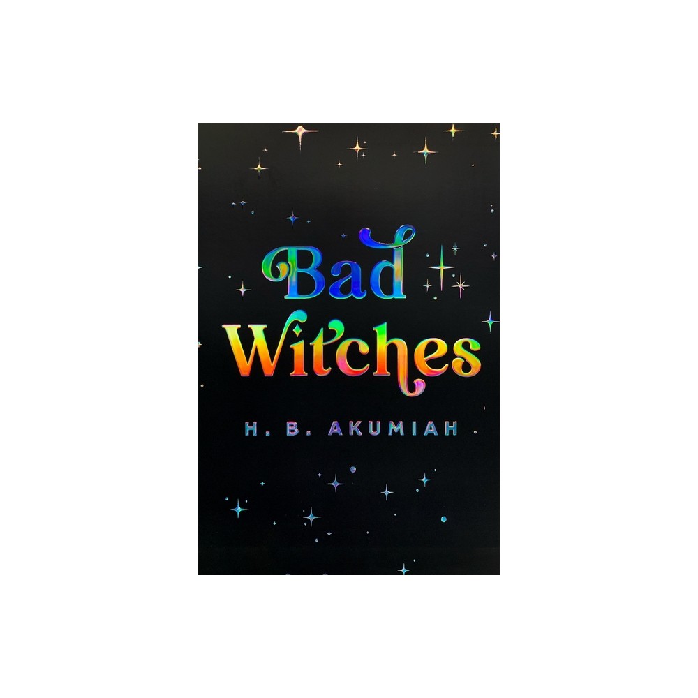 Bad Witches - by H B Akumiah (Paperback)