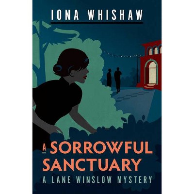 A Sorrowful Sanctuary - (Lane Winslow Mystery) by  Iona Whishaw (Paperback)