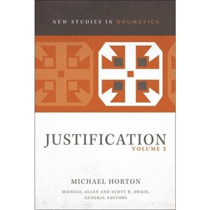 Justification, Volume 2 - (New Studies in Dogmatics) by  Michael Horton (Paperback) - 1 of 1