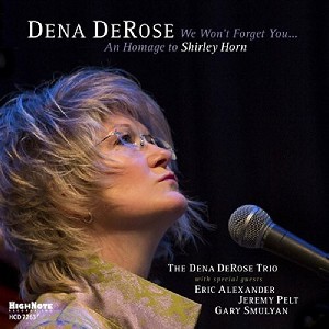 Dena DeRose - We Won't Forget You: An Homage to Shirley Horn (CD) - 1 of 1