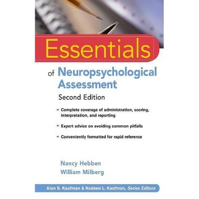 Essentials of Neuropsychological Assessment - (Essentials of Psychological Assessment) 2nd Edition by  Nancy Hebben & William Milberg (Paperback)