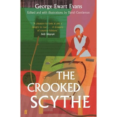 The Crooked Scythe - by  George Ewart Evans (Paperback)