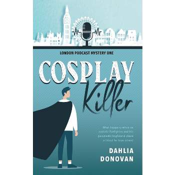 Cosplay Killer - by  Dahlia Donovan (Paperback)