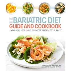 The Bariatric Diet Guide and Cookbook - by  Matthew Weiner (Paperback)