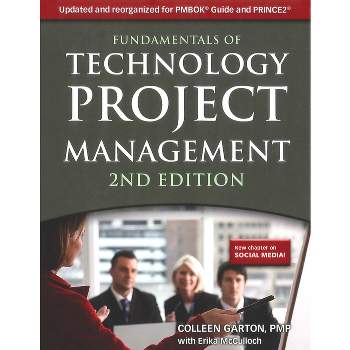 Fundamentals of Technology Project Management - 2nd Edition by  Colleen Garton & Erika McCulloch (Paperback)