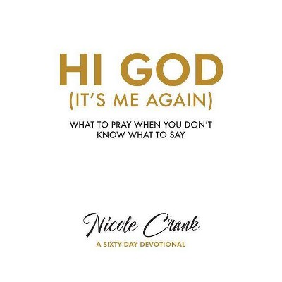  Hi God - by  Nicole Crank (Hardcover) 