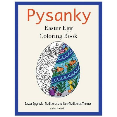Pysanky Easter Egg Coloring Book - by  Cathy Witbeck (Paperback)