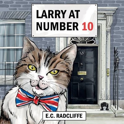 Larry at Number 10 - by  Elizabeth C Radcliffe (Paperback)