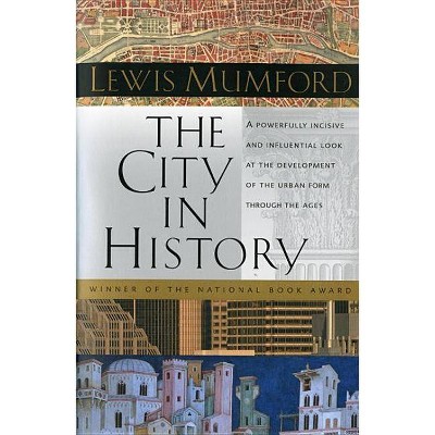 The City in History - by  Lewis Mumford (Paperback)