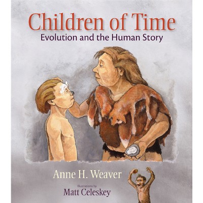 Children of Time - by  Anne H Weaver (Hardcover)