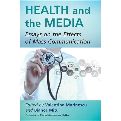 Health and the Media - by  Valentina Marinescu & Bianca Mitu (Paperback)
