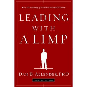Leading with a Limp - by  Dan B Allender (Paperback)