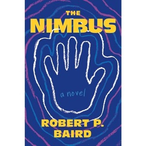 The Nimbus - by  Robert P Baird (Hardcover) - 1 of 1