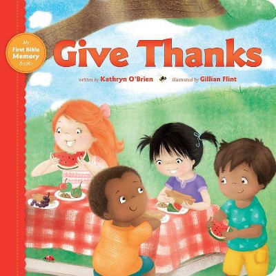 Give Thanks - (My First Bible Memory Books) by  Kathryn O'Brien (Board Book)