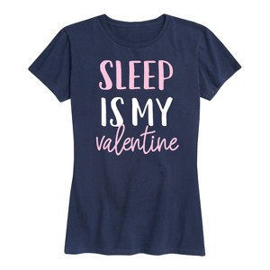 Women's - Instant Message - Valentine's Day Sleep Is My Valentine Short Sleeve Graphic T-Shirt - 1 of 4