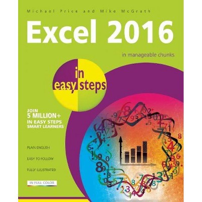 Excel 2016 - (In Easy Steps) by  Michael Price & Mike McGrath (Paperback)