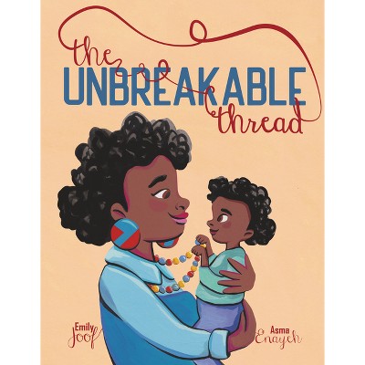 The Unbreakable Thread - by  Emily Joof (Hardcover)