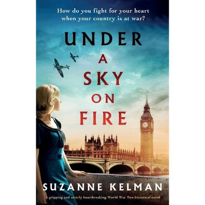 Under a Sky on Fire - by  Suzanne Kelman (Paperback)