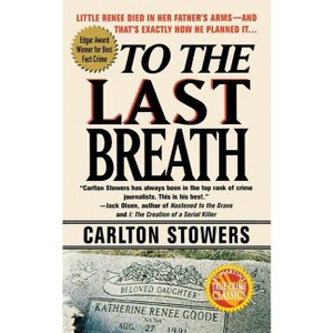 To the Last Breath - by  Carlton Stowers (Paperback) - 1 of 1