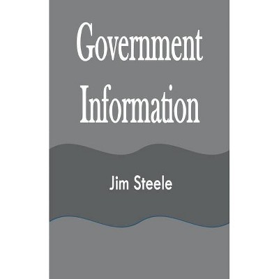 Government Information - by  Jim Stephens (Paperback)