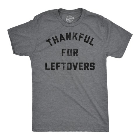 Мужские футболки Crazy Dog T-Shirts, Inc. Mens Funny T Shirts Thankful for Leftovers Sarcastic Thanksgiving Dinner Graphic Tee for Men - Crazy Dog Men's T Shirt for Thanksgiving Dark Grey L